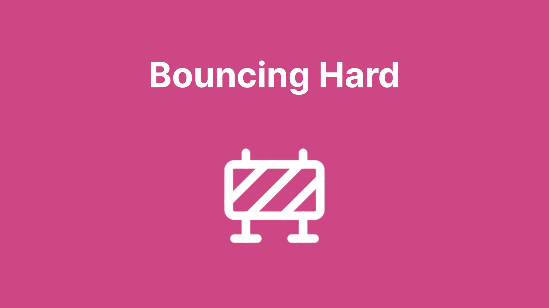 Bouncing Hard