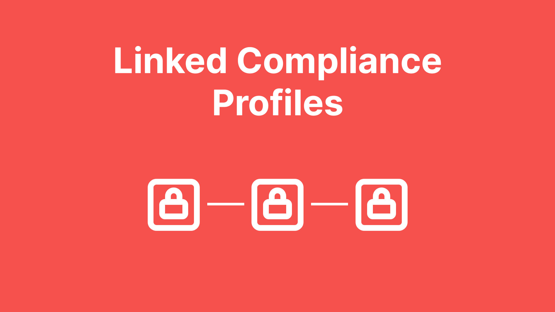 How To - Linked Compliance Profiles