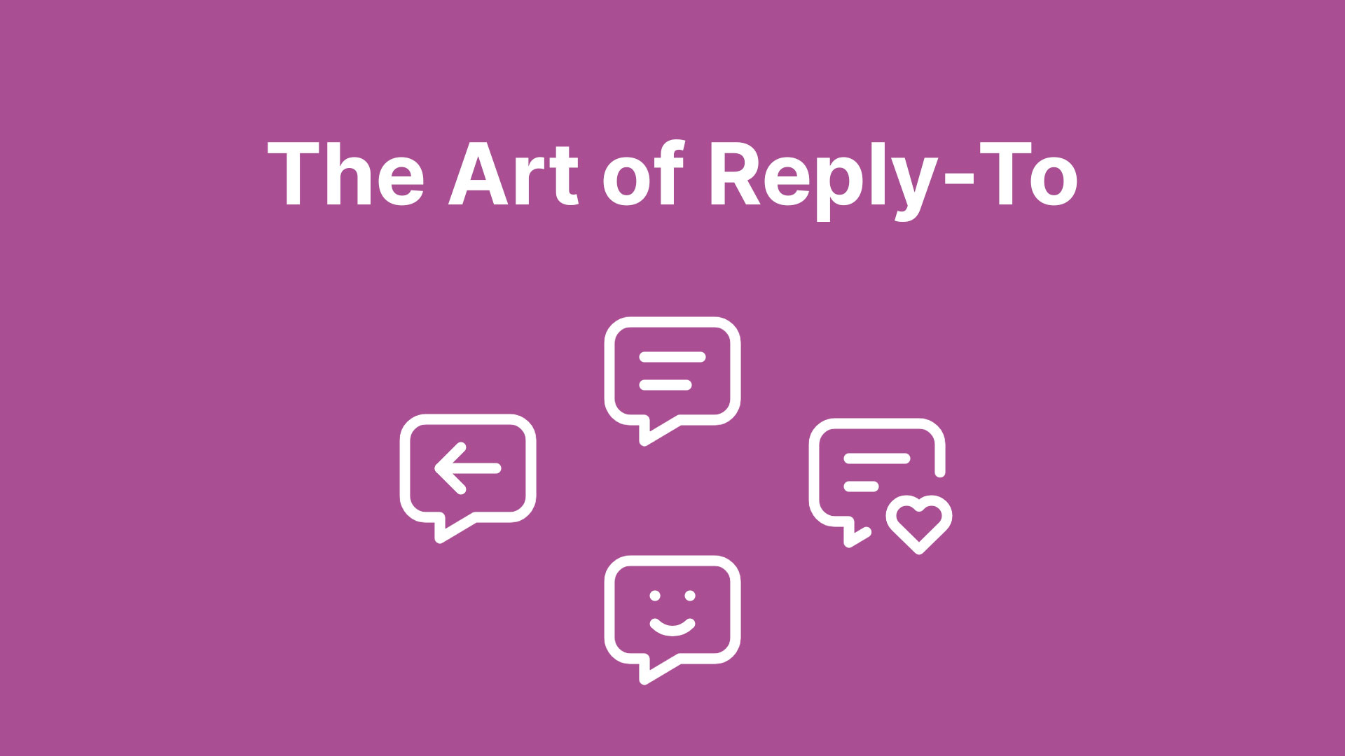 The Art of Reply-To